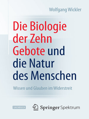 cover image of Die Biologie der Zehn Gebote und die Natur des Menschen